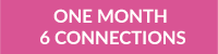One Month x 6 Connections